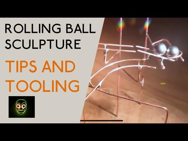 Rolling Ball Sculpture // Tips and Tooling // Copper Wire