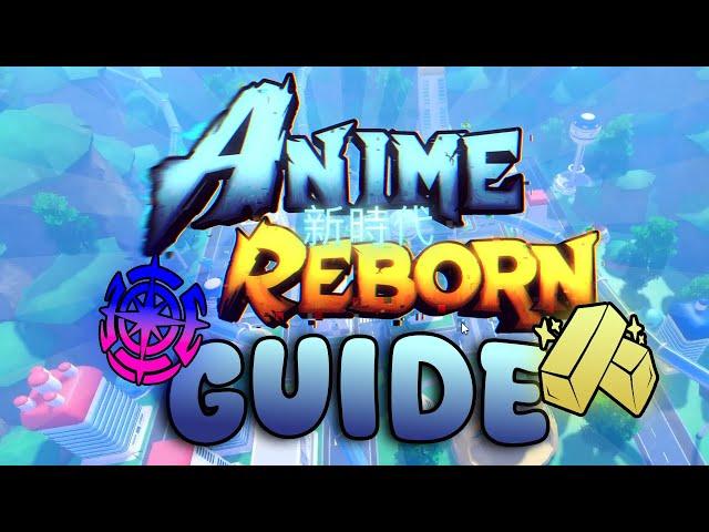 Ultimate Anime Reborn Guide!