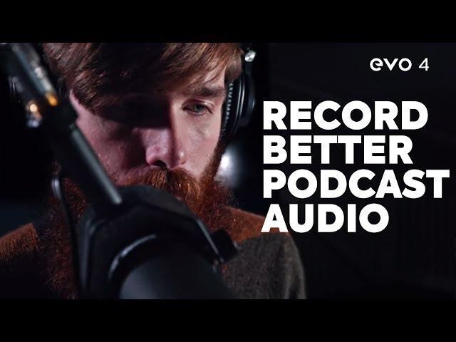 How to Record High Quality Audio for your Podcast