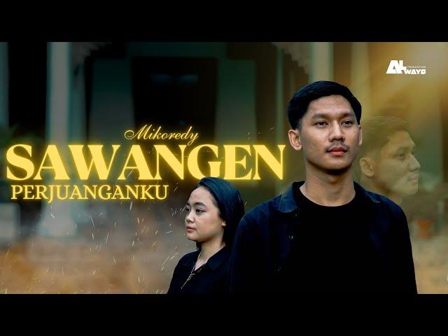 Sawangen Perjuanganku - Mikoredy (Official Music Video)