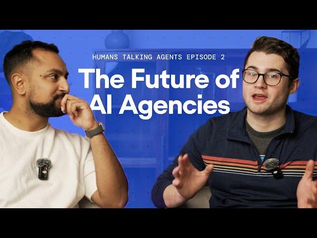 The Future of AI Automation Agencies | Humans Talking Agents Episode 2