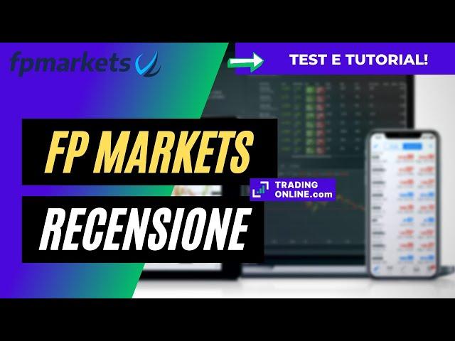 Cos'è e come funziona FP Markets:  Test, Come si usa, Opinioni e Recensioni [TradingOnline.com]