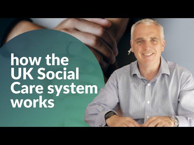 How the UK Social Care system works