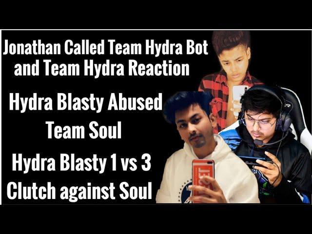 ️Jonathan Called Hydra Bot & Hydra Reaction | Hydra Blasty Abused Soul & 1vs3 Clutch