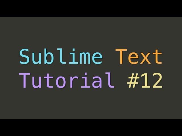 Sublime Text Custom Settings and Split Layout (Tutorial #12)