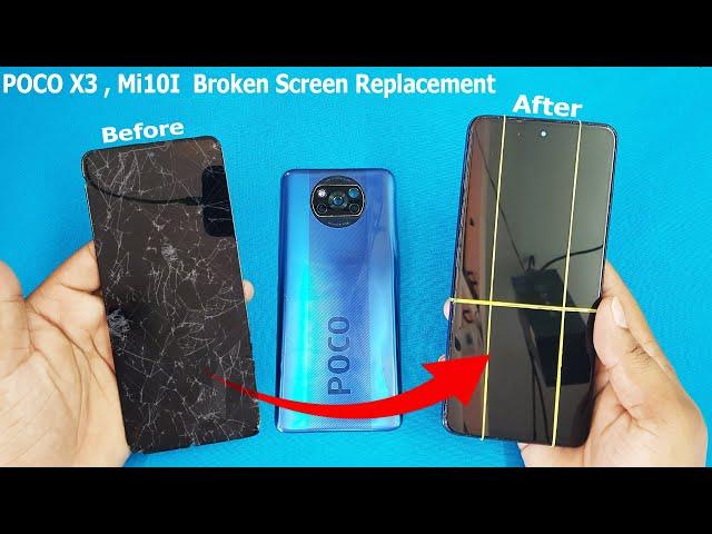 POCO X3 and Mi10i  Broken Display Replacement || How to Change POCO X3 Damage Screen