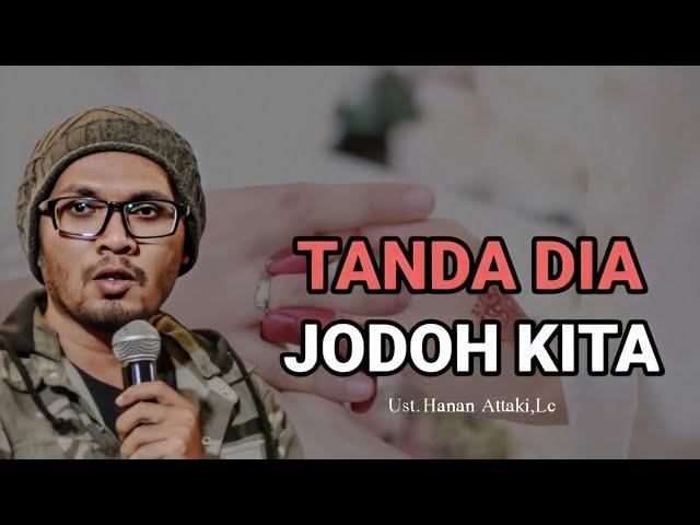 Tanda-Tanda Dia Jodoh Kita || Ust.Hanan Attaki,Lc