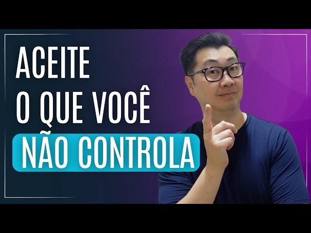 CONTROLE APENAS O QUE VOCÊ PODE CONTROLAR: UM GUIA PARA UMA VIDA MAIS TRANQUILA