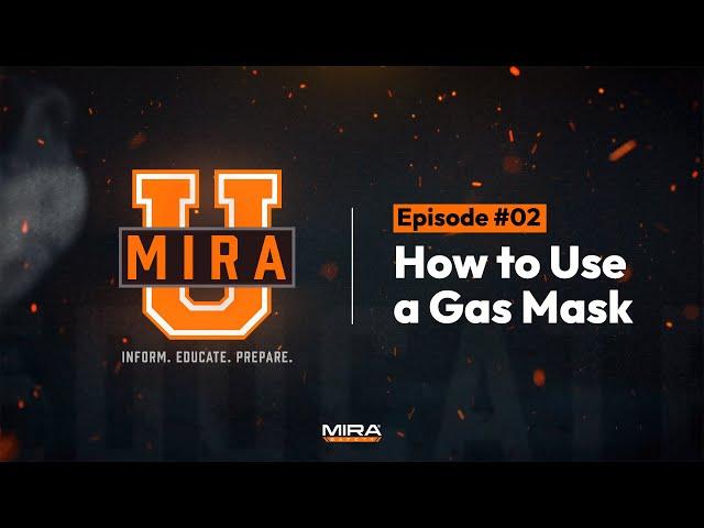 MIRA University - Episode #2  "HOW TO USE A GAS MASK"