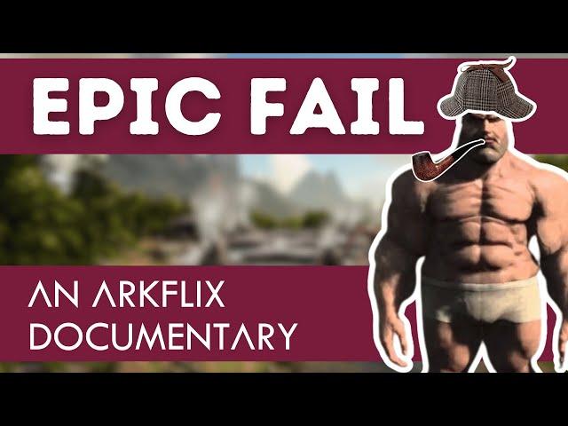 EPIC FAIL - An ARKflix Documentary