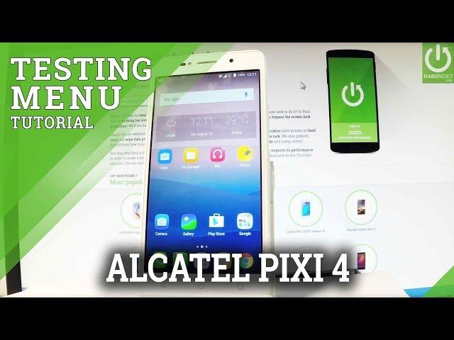 ALCATEL Pixi 4 Testing Menu / Secret Mode / Phone Info