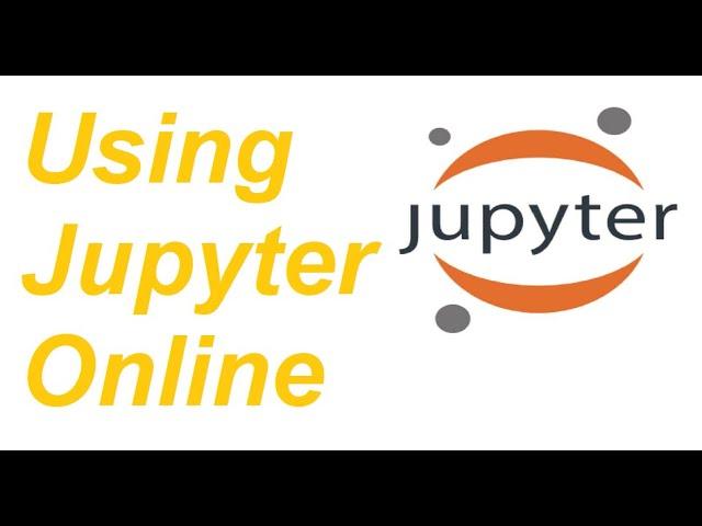 Using Jupyter Notebook Online for Python