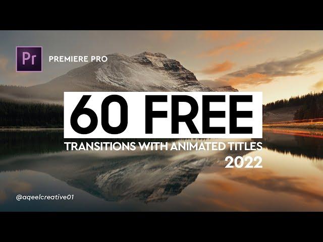 60 Free Transitions Animated Titles 2022 For Premiere Pro