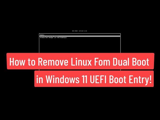 How to Remove Linux (Ubuntu) from Dual Boot in Windows 11 & Uninstall or Delete UEFI Boot Entry!