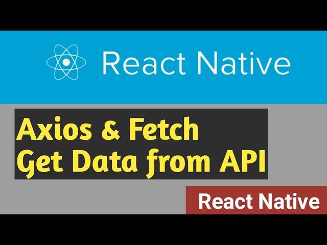 Axios & Fetch  | Fetch data from API | #11 | React Native Tutorial in Hindi