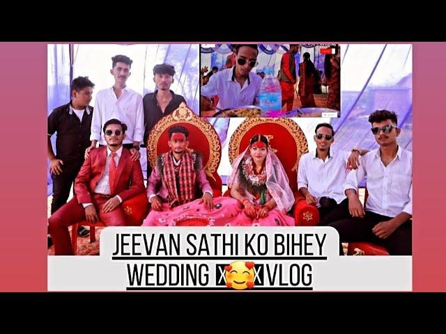 JeevanSathi Ko Bihey || जीवनसाथीको विवाह || Wedding Vlog || Wedding Video ~ Rps Creations