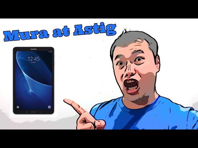 Samsung Tab A || Unboxing, Demo and Review by Daddy Kiks || Murang Tab