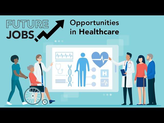 Future Jobs: Opportunities in Healthcare Virtual Panel Discussion