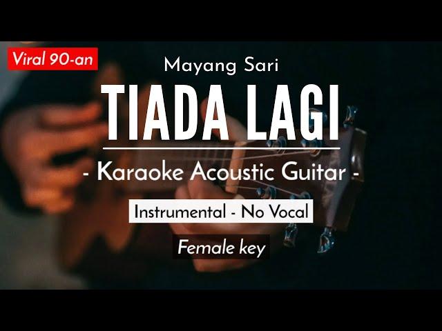 Tiada Lagi - Mayang Sari (Karaoke Akustik | Female Key)