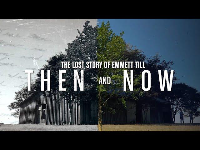 The Lost Story of Emmett Till: Then & Now