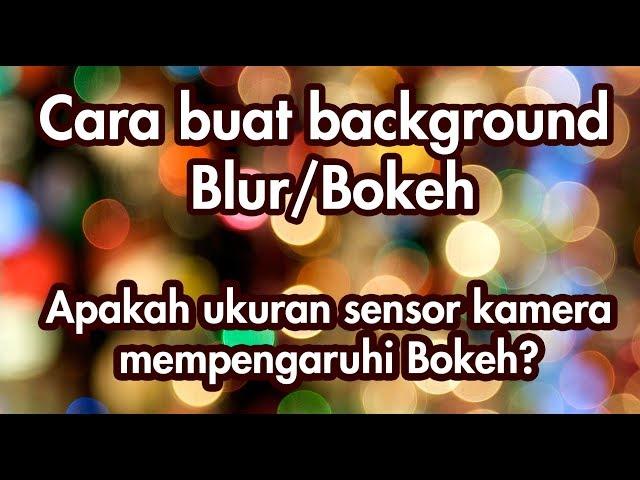 Belajar fotografi | Membuat foto blur atau bokeh di background