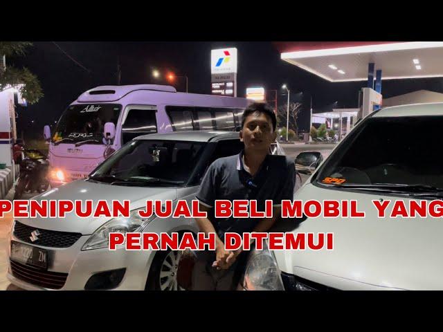 PENIPUAN JUAL BELI MOBIL YANG PERNAH SAYA TEMUKAN | CARA HINDARI PENIPUAN