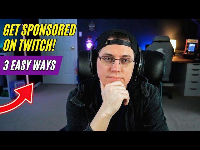 3 EASY Ways to Get Your First Twitch Sponsorship!