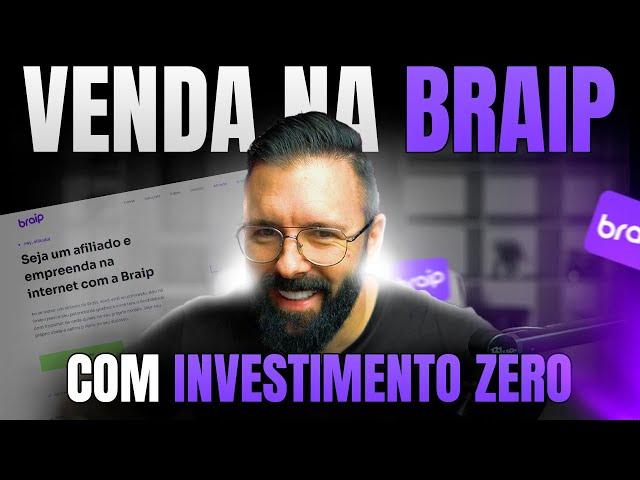 Como Vender Todo Dia na Braip Com Investimento Zero - [Tutorial de Vendas]