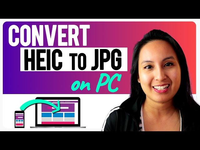 How to Convert HEIC to JPG on PC Easily!