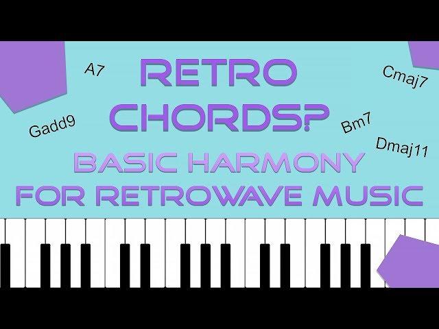 RETRO CHORDS? - Basic Harmony for Retrowave Music