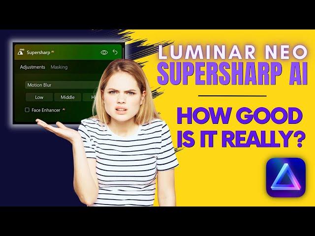 Luminar NEO - Just HOW GOOD Is SUPERSHARP AI?