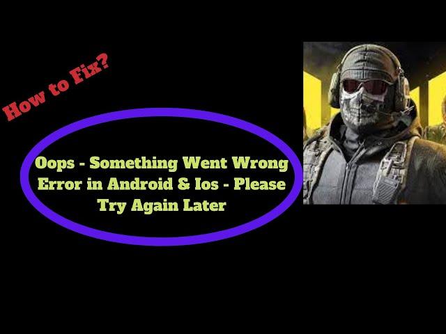 Call of Duty Oops - Something Went Wrong Error in Android & Ios - Please Try Again Later
