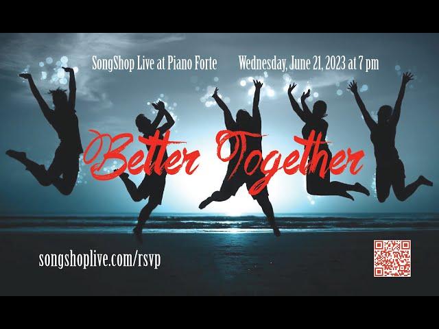 SongShop Live presents “Better Together”