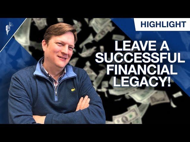 How to Leave a Successful Financial Legacy