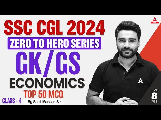 SSC CGL 2024 | Zero to Hero | SSC CGL GK/ GS Classes By Sahil Madaan | Economics