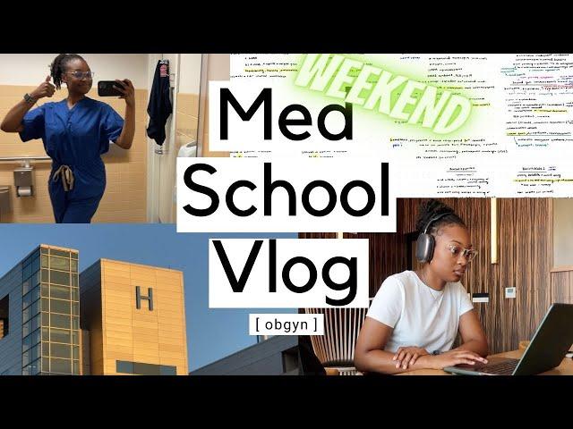 MED SCHOOL VLOG | overnight, OBGYN, weekend studying