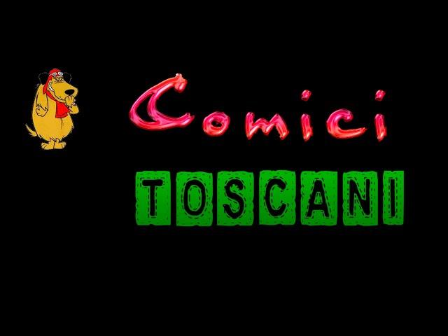 I Toscanacci, comici toscani