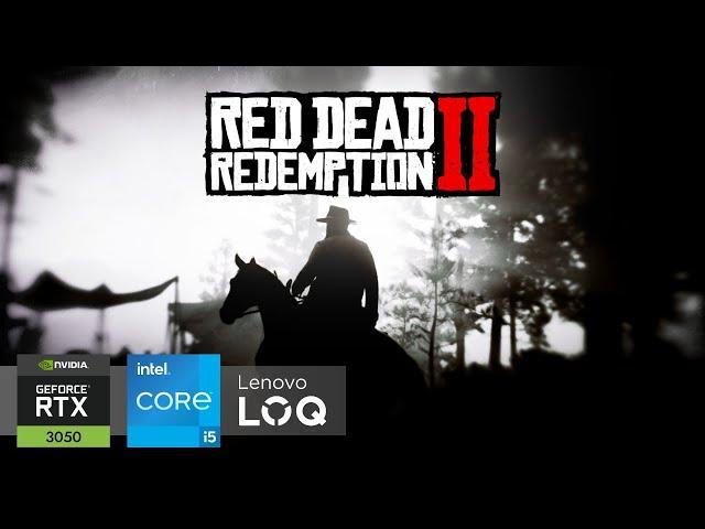 Red Dead Redemption 2 - Lenovo LOQ [RTX 3050 6GB]