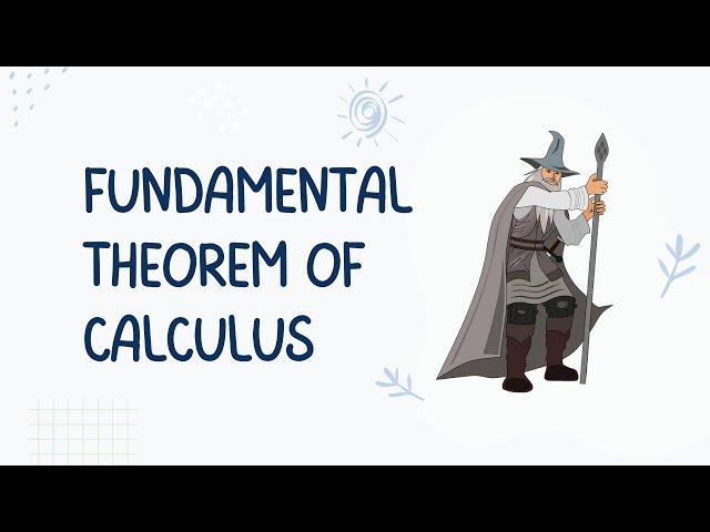 How to Use The Fundamental Theorem of Calculus