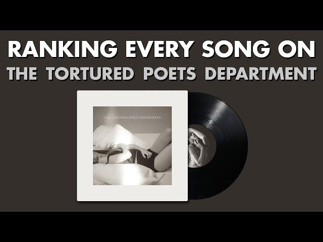 Ranking EVERY SONG On THE TORTURED POETS DEPARTMENT (+ The Anthology) By Taylor Swift 