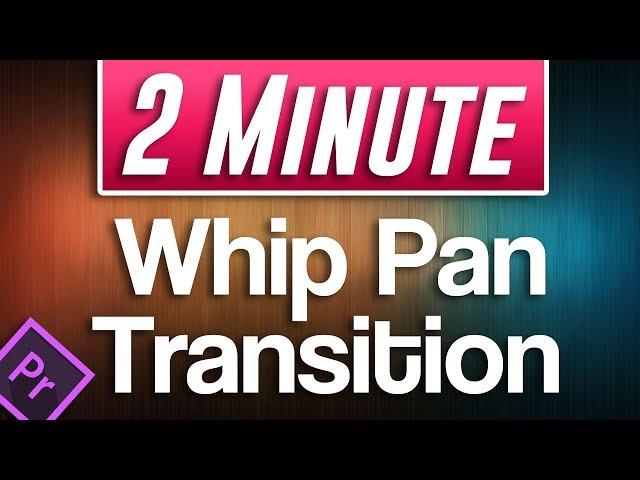 EASY Whip Pan Transition With Blur in Premiere Pro 2019