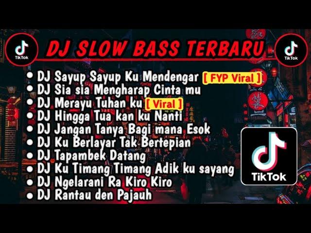 DJ SLOW BASS TERBARU 2023 | DJ VIRAL TIKTOK FULL BASS  DJ SAYUP-SAYUP KU MENDENGAR | FULL ALBUM