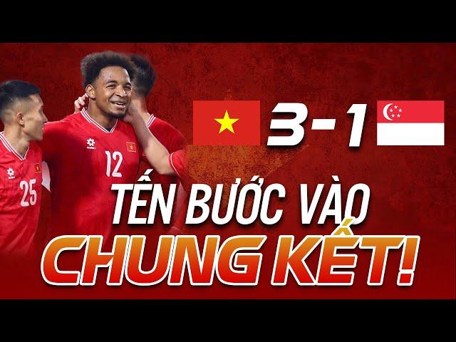 ĐT VIỆT NAM 3-1 SINGAPORE: TÂM PHỤC KHẨU PHỤC, CHUNG KẾT THẲNG TIẾN!