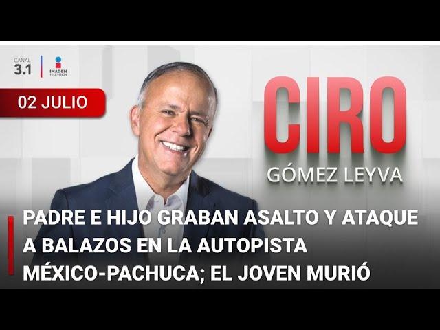 Ciro Gómez Leyva en Imagen Noticias | Programa Completo 02/JULIO/2024