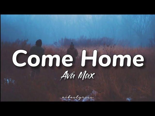 Ava Max - Come Home (Lyrics)