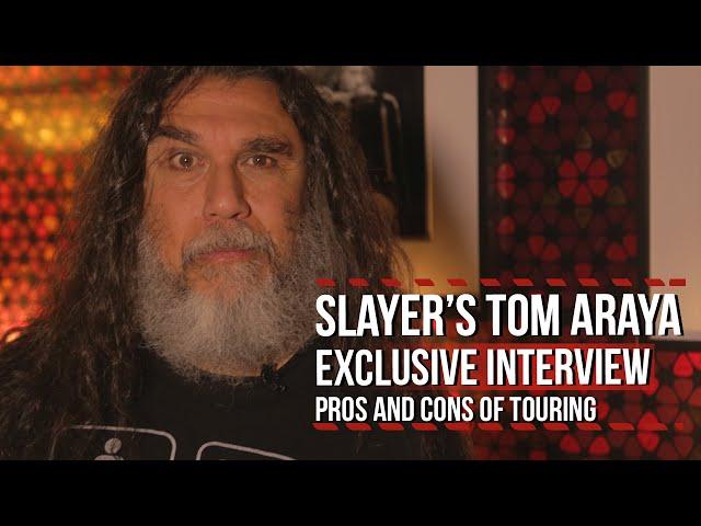 Slayer's Tom Araya: The Pros and Cons of Touring