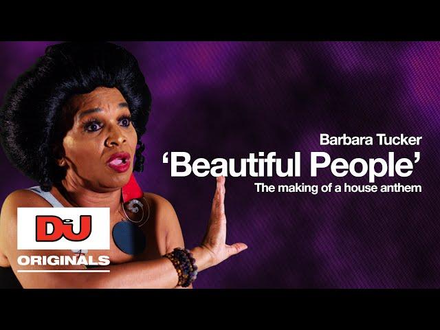 Barbara Tucker 'Beautiful People' | The Making Of A House Anthem