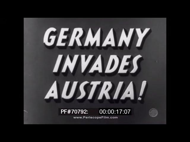 GERMANY INVADES AUSTRIA WORLD WAR II NEWSREEL ANSCHLUSS  CASTLE FILMS SOUND VERSION 70792