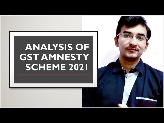 All about GST Amnesty Scheme 2021