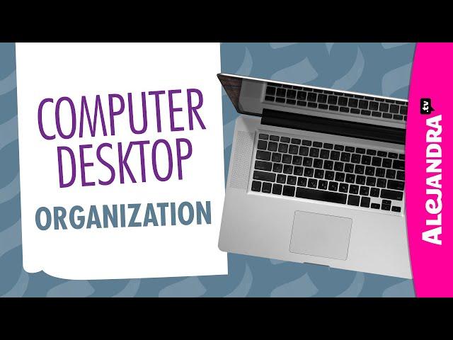 How to Organize Your Computer Desktop, Files, & Folders (Part 10 of 10 Paper Clutter Series)